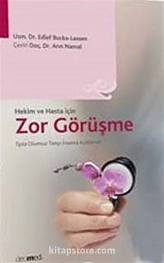 Hekim ve Hasta İçin Zor Görüşme