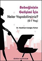 Bebeğinizin Gelişimi İçin Neler Yapabilirsiniz? (0-1 Yaş)