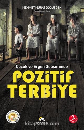 Çocuk ve Ergen Gelişiminde Pozitif Terbiye