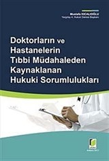 Doktorların ve Hastanelerin Tıbbi Müdahaleden Kaynaklanan Hukuki Sorumlulukları