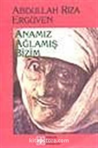 Anamız Ağlamış Bizim