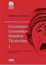 Geçmişten Günümüze İstanbul Tiyatroları (Kutulu 3 Cilt)