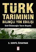 Türk Tarımının Bilinçli Yokedilişi