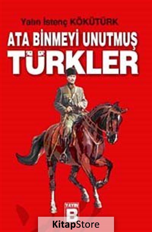 Ata Binmeyi Unutmuş Türkler