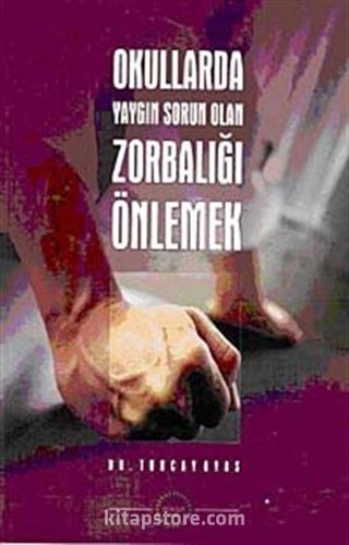 Okullarda Yaygın Sorun Olan Zorbalığı Önlemek