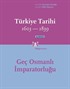 Türkiye Tarihi 1603-1839 Geç Osmanlı İmparatorluğu