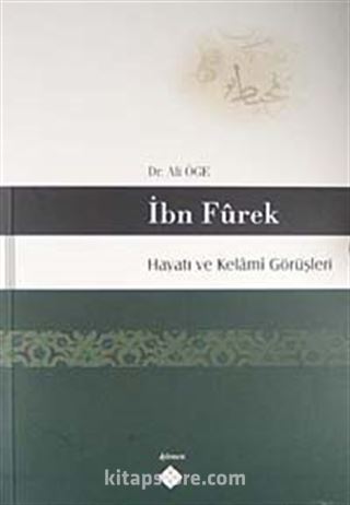 İbn Furek Hayatı ve Kelami Görüşleri