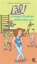 Lal! / Çekingen Olmaktan Nefret Ediyorum