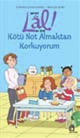 Lal! / Kötü Not Almaktan Korkuyorum