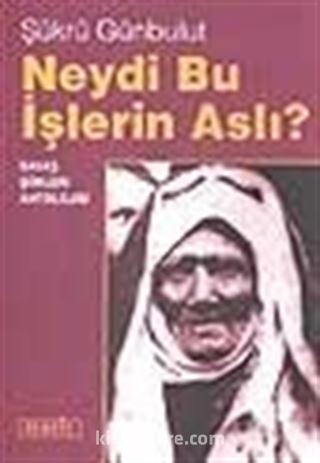 Neydi Bu İşlerin Aslı?
