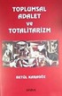 Toplumsal Adalet ve Totalitarizm