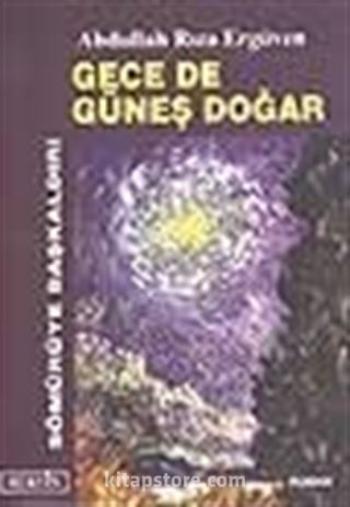 Gece de Güneş Doğar / Sömürüye Başkaldırı