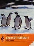 Çoksesli Türküler I: Halk Müziği Koroları İçin