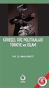 Küresel Güç Politikaları Türkiye ve İslam