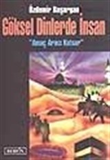 Göksel Dinlerde İnsan / Amaç Aracı Kutsar