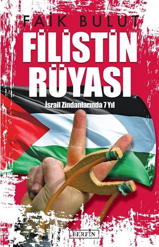 Filistin Rüyası / İsrail Zindanlarında 7 Yıl