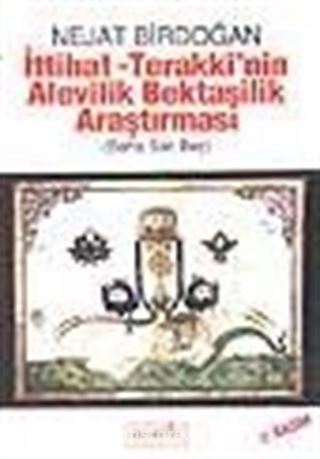 İttihat - Terakki'nin Alevilik Bektaşilik Araştırması / Baha Sait Bey