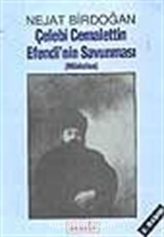 Çelebi Cemalettin Efendi'nin Savunması / Müdafaa