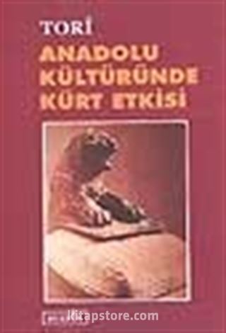 Anadolu Kültüründe Kürt Etkisi