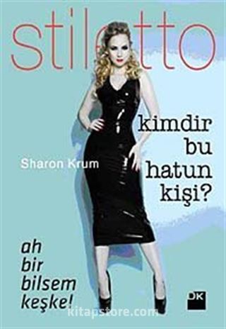 Kimdir Bu Hatun Kişi? Ah Bir Bilsem Keşke... -Stiletto