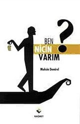 Ben Niçin Varım?