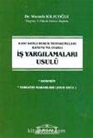 6100 Sayılı Hukuk Muhakemeleri Kanunu'na Uyarlı İş Yargılamaları Usulü