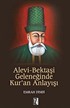 Alevi-Bektaşi Geleneğinde Kur'an Anlayışı