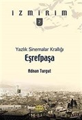 Eşrefpaşa - Yazlık Sinemalar Krallığı / İzmirim-2