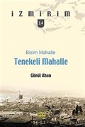 Bizim Mahalle: Tenekeli Mahalle / İzmirim-14
