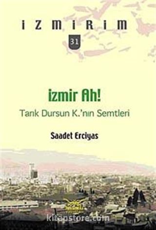 İzmir Ah! Tarık Dursun K.'nın Semtleri / İzmirim 31