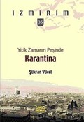 Yitik Zamanın Peşinde: Karantina / İzmirim - 35