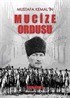 Mustafa Kemal'in Mucize Ordusu