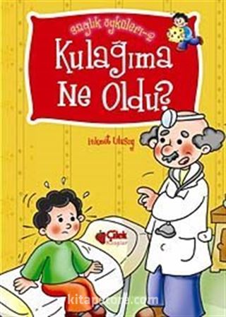 Kulağıma Ne oldu? / Sağlık Öyküleri -2