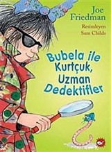 Bubela ile Kurtçuk / Uzman Dedektifler