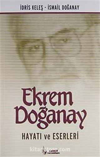 Ekrem Doğanay Hayatı ve Eserleri