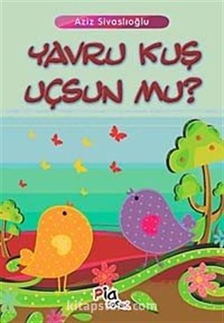Yavru Kuş Uçsun Mu?