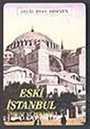 Eski İstanbul / Abidat ve Mebanisi