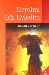 Derdimi Gül Eyledim