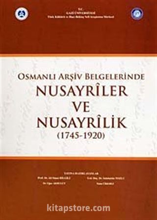 Osmanlı Arşiv Belgelerinde Nusayriler ve Nusayrilik (1745-1920)