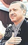 Bir Liderin Doğuşu R. Tayyip Erdoğan (Ciltli)