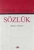 Türkçe - Zazaca Sözlük
