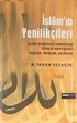 İslam'ın Yenilikçileri -I.Cilt- İslam Düşünce Tarihinde Yenilik Arayışları Kişiler, Fikirler, Akımlar