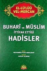 El-Lü'lüü vel Mercan - Buhari ve Müslim İttifak Ettiği Hadisler (İthal)