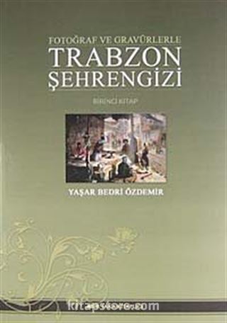 Trabzon Şehrengizi (Birinci Kitap)