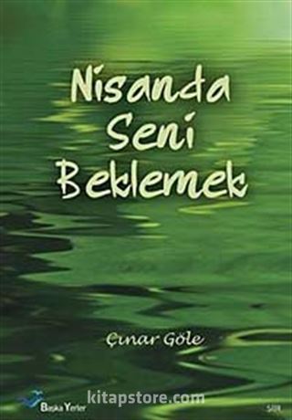 Nisanda Seni Beklemek