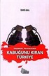 Ergenekon-Pkk Kıskacında Kabuğunu Kıran Türkiye