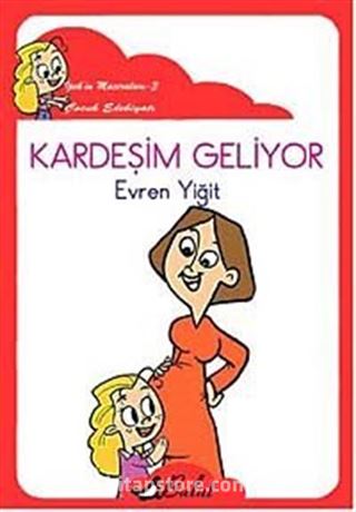 Kardeşim Geliyor / İpek'in Maceraları 3 (Düzyazı)