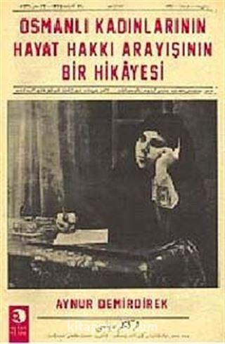 Osmanlı Kadınlarının Hayat Hakkı Arayışının Bir Hikayesi