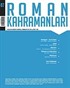 Roman Kahramanları Üç Aylık Edebiyat Dergisi / Temmuz - Eylül 2011 Sayı:7