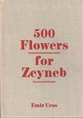 500 Flowers For Zeyneb / Zeyneb İçin 500 Çiçek